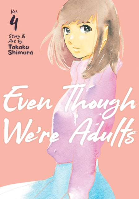 Even Though We're Adults Volume 4