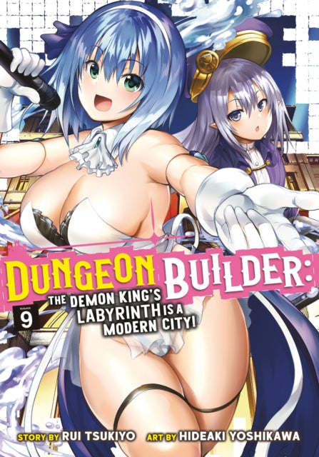Dungeon Builder: The Demon King's Labyrinth is a Modern City! (Manga) Volume 9