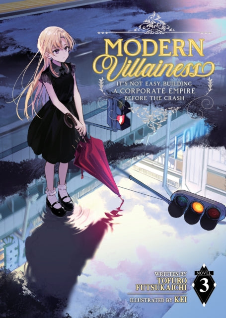 Modern Villainess: Itâs Not Easy Building a Corporate Empire Before the Crash (Light Novel) Volume 3