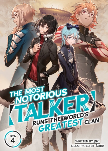 The Most Notorious âTalkerâ Runs the Worldâs Greatest Clan (Light Novel) Volume 4