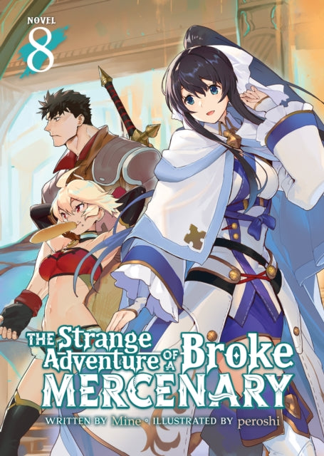 The Strange Adventure of a Broke Mercenary (Light Novel) Volume 8