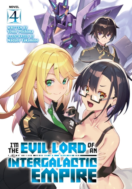 I'm the Evil Lord of an Intergalactic Empire! (Light Novel) Volume 4