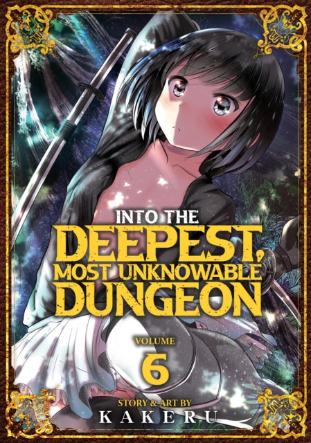 Into the Deepest, Most Unknowable Dungeon Volume 6