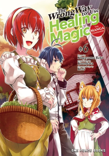 The Wrong Way to Use Healing Magic : The Manga Companion Volume 6