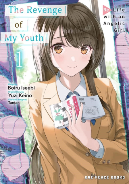 The Revenge of My Youth : Re Life with an Angelic Girl Volume 1