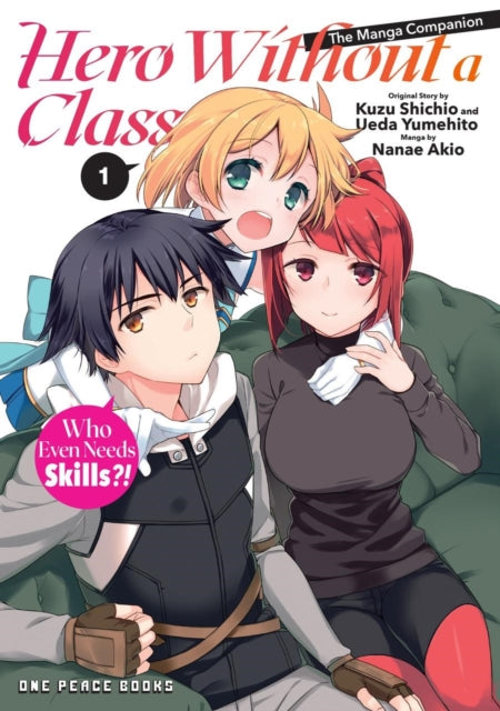 Hero Without a Class : The Manga Companion : Who Even Needs Skills?! Volume 1