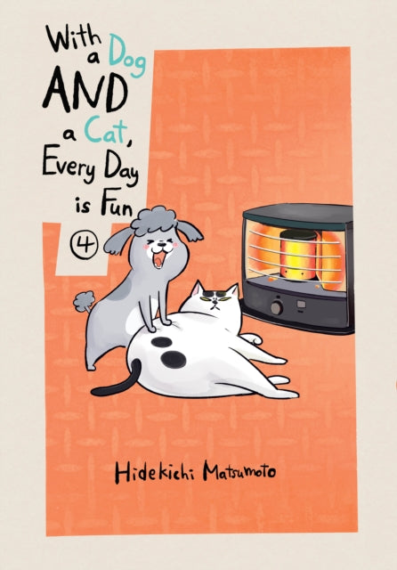 With a Dog AND a Cat, Every Day is Fun Volume 4