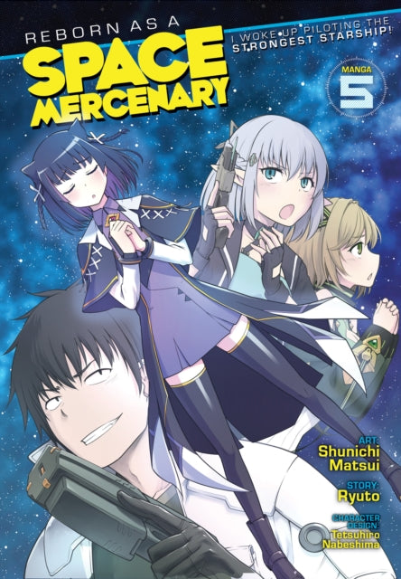 Reborn as a Space Mercenary: I Woke Up Piloting the Strongest Starship! (Manga) Volume 5