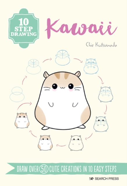 10 Step Drawing: Kawaii : Draw Over 50 Cute Creations in 10 Easy Steps