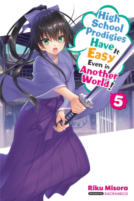 High School Prodigies Have It Easy Even in Another World! Volume 5