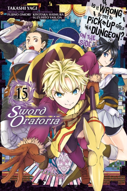 Is It Wrong to Try to Pick Up Girls in a Dungeon? On the Side: Sword Oratoria Volume 15