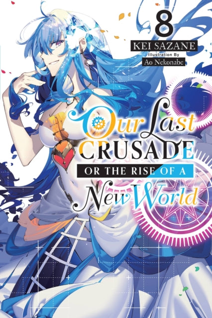 Our Last Crusade or the Rise of a New World Volume 8