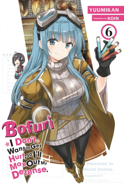 Bofuri: I Don't Want to Get Hurt, so I'll Max Out My Defense. Volume 6