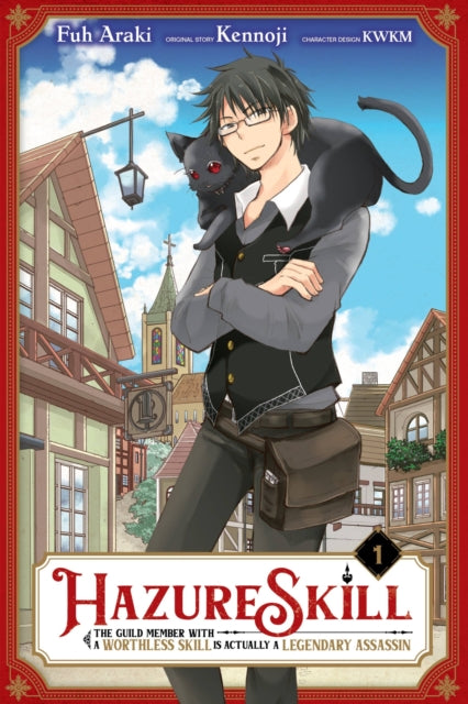 Hazure Skill: The Guild Member with a Worthless Skill Is Actually a Legendary Assassin Volume 1