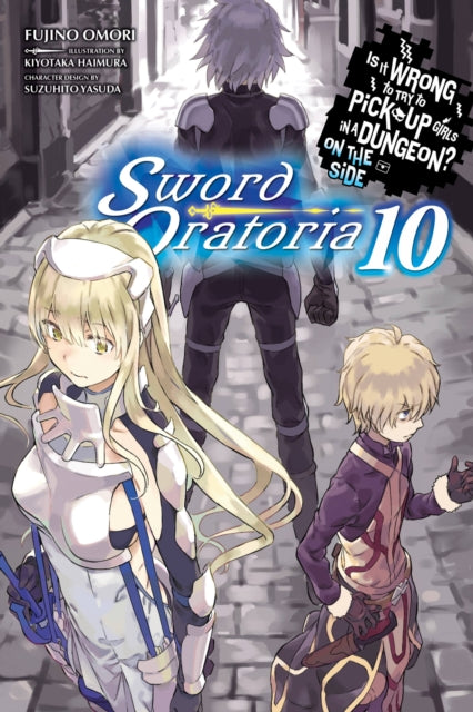 Is It Wrong to Try to Pick Up Girls in a Dungeon? On the Side: Sword Oratoria Volume 10