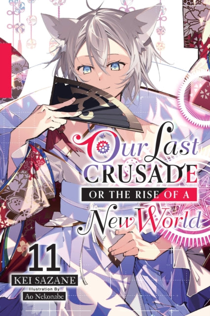 Our Last Crusade or the Rise of a New World Volume 11