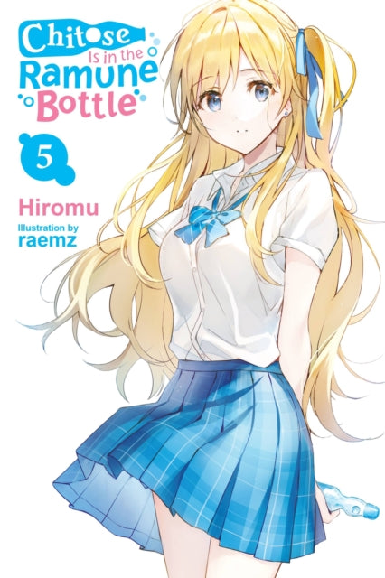 Chitose Is in the Ramune Bottle Volume 5