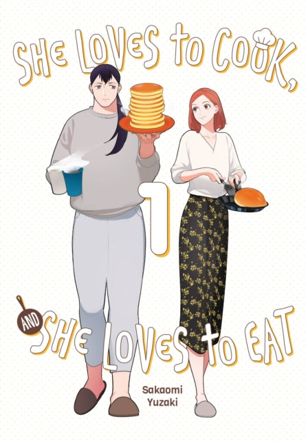 She Loves to Cook, and She Loves to Eat Volume 1