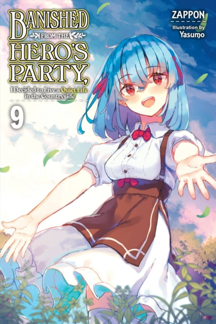 Banished from the Hero's Party, I Decided to Live a Quiet Life in the Countryside Volume 9