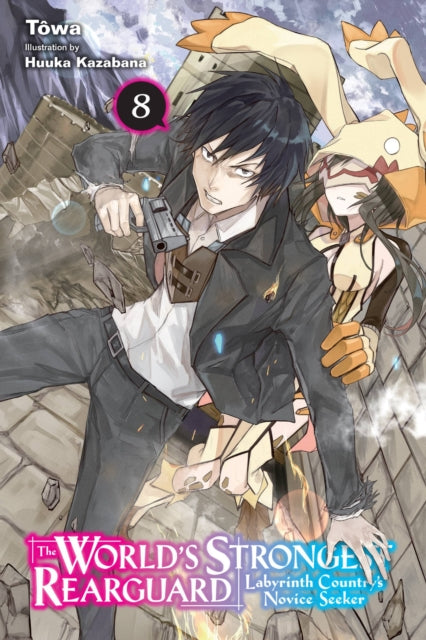 The World's Strongest Rearguard: Labyrinth Country's Novice Seeker Volume 8