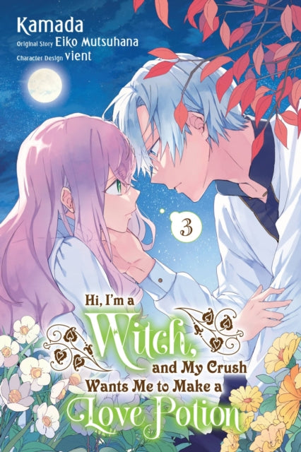 Hi, I'm a Witch, and My Crush Wants Me to Make a Love Potion Volume 3