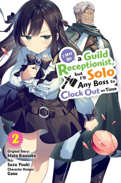 I May Be a Guild Receptionist, but I'll Solo Any Boss to Clock Out on Time Volume 2