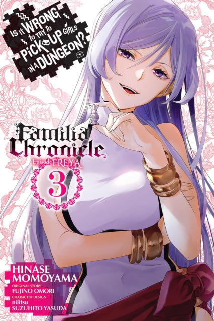 Is It Wrong to Try to Pick Up Girls in a Dungeon? Familia Chronicle Episode Freya Volume 3