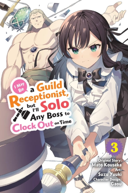 I May Be a Guild Receptionist, but I'll Solo Any Boss to Clock Out on Time Volume 3