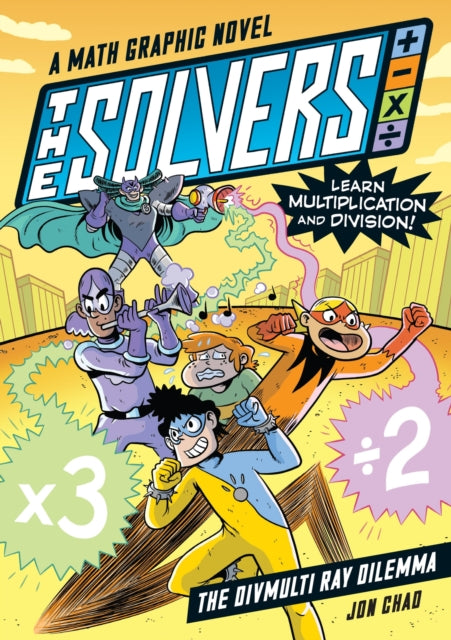 The Solvers Book #1: The Divmulti Ray Dilemma : A Math Graphic Novel: Learn Multiplication and Division!
