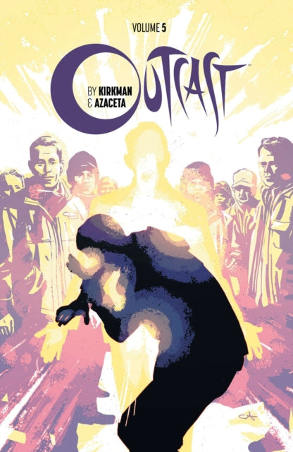 Outcast by Kirkman & Azaceta : The New Path Volume 5