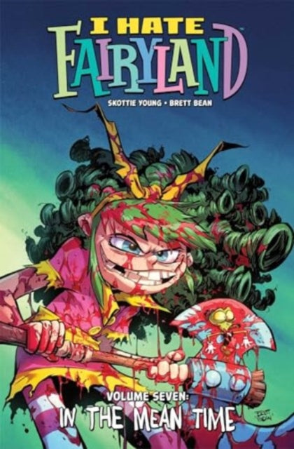 I Hate Fairyland  : In the Mean Time Volume 7