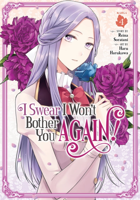 I Swear I Won't Bother You Again! (Manga) Volume 4