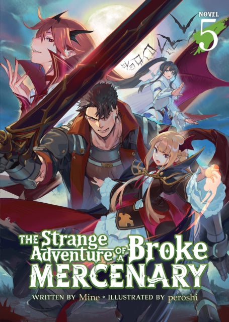 The Strange Adventure of a Broke Mercenary (Light Novel) Volume 5