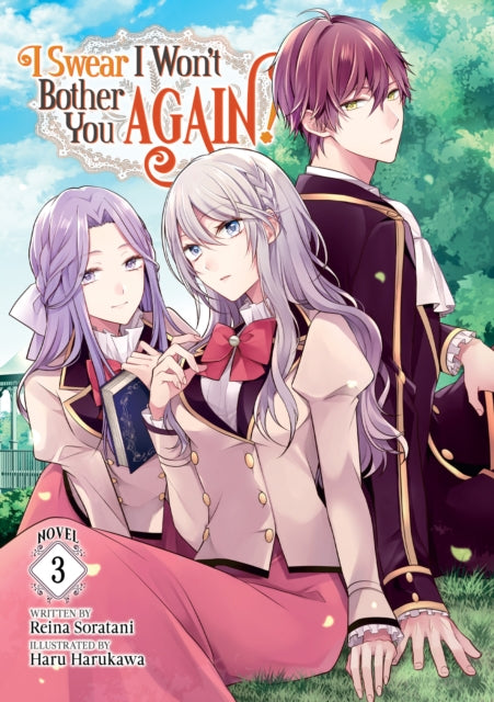 I Swear I Won't Bother You Again! (Light Novel) Volume 3