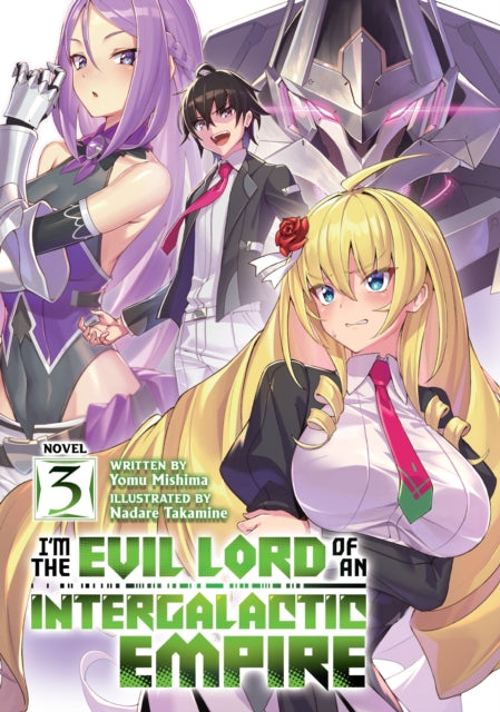 Iâm the Evil Lord of an Intergalactic Empire! (Light Novel) Volume 3