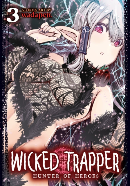 Wicked Trapper: Hunter of Heroes Volume 3