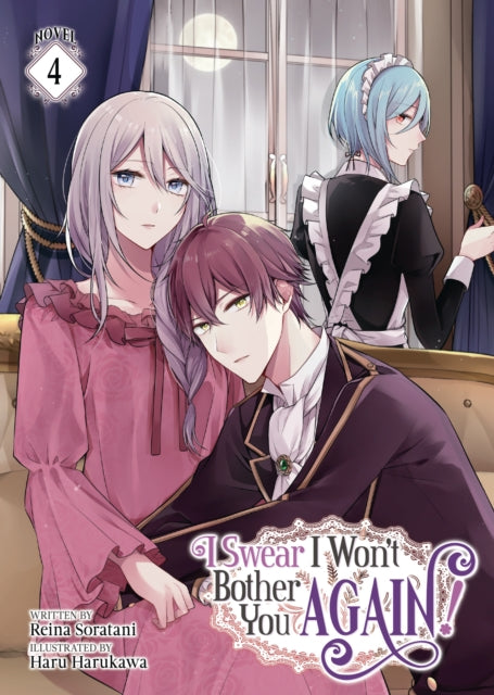 I Swear I Won't Bother You Again! (Light Novel) Volume 4