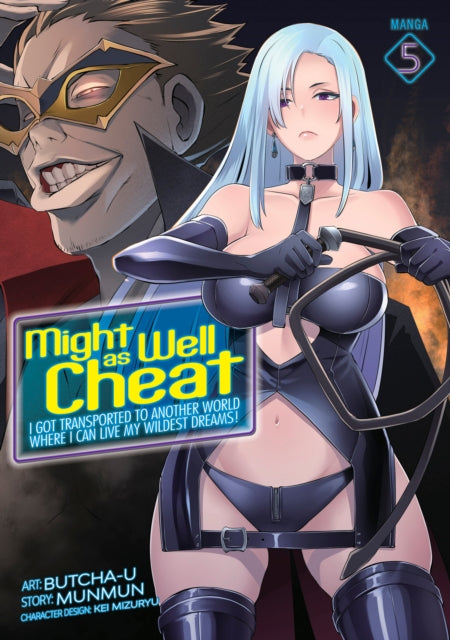 Might as Well Cheat: I Got Transported to Another World Where I Can Live My Wildest Dreams! (Manga) Volume 5