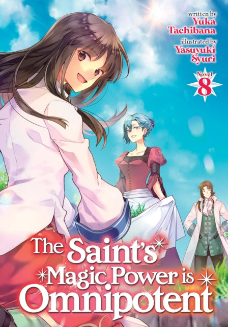 The Saint's Magic Power is Omnipotent (Light Novel) Volume 8