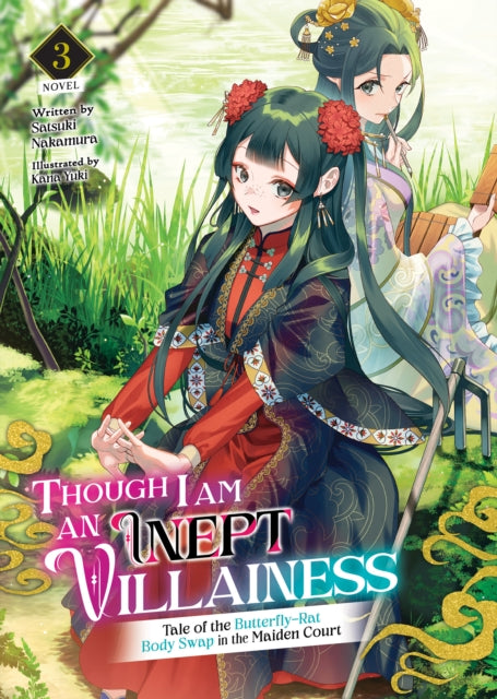 Though I Am an Inept Villainess: Tale of the Butterfly-Rat Body Swap in the Maiden Court (Light Novel) Volume 3