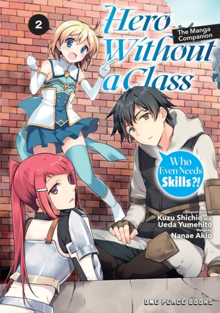 Hero Without a Class : The Manga Companion : Who Even Needs Skills?! Volume 2