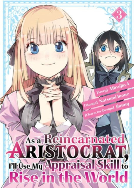 As a Reincarnated Aristocrat, I'll Use My Appraisal Skill to Rise in the World 3 (manga)