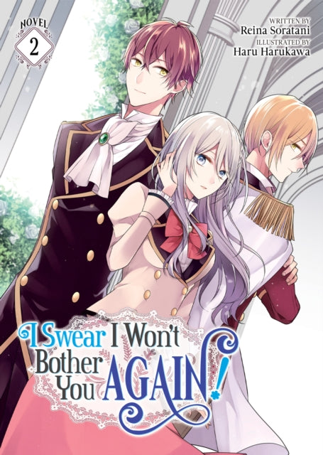 I Swear I Won't Bother You Again! (Light Novel) Volume 2