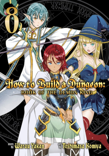 How to Build a Dungeon: Book of the Demon King Volume 8