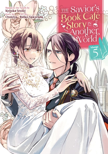 The Savior's Book Cafe Story in Another World (Manga) Volume 5