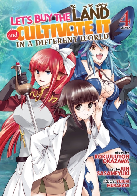Let's Buy the Land and Cultivate It in a Different World (Manga) Volume 4