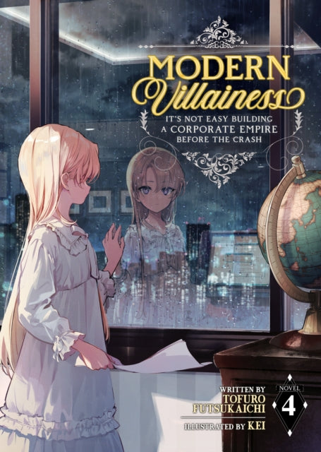 Modern Villainess: It's Not Easy Building a Corporate Empire Before the Crash (Light Novel) Volume 4