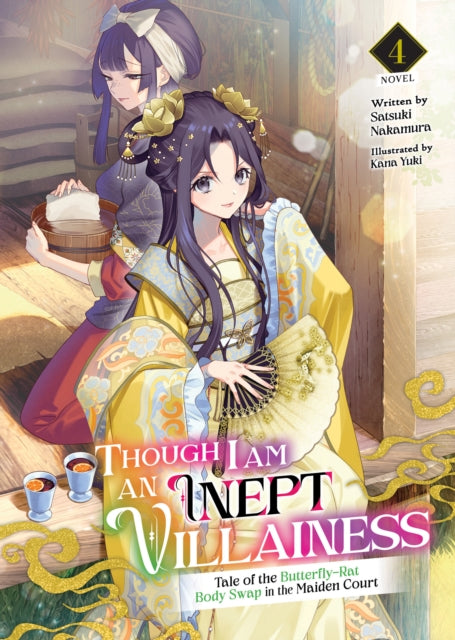 Though I Am an Inept Villainess: Tale of the Butterfly-Rat Body Swap in the Maiden Court (Light Novel) Volume 4