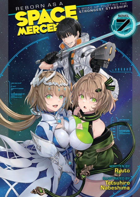 Reborn as a Space Mercenary: I Woke Up Piloting the Strongest Starship! (Light Novel) Volume 7