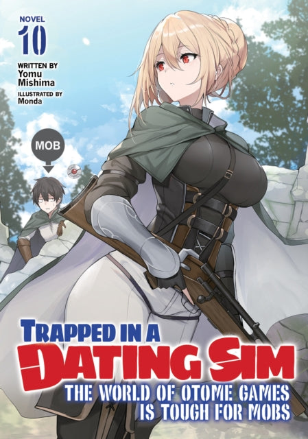 Trapped in a Dating Sim: The World of Otome Games is Tough for Mobs (Light Novel) Volume 10
